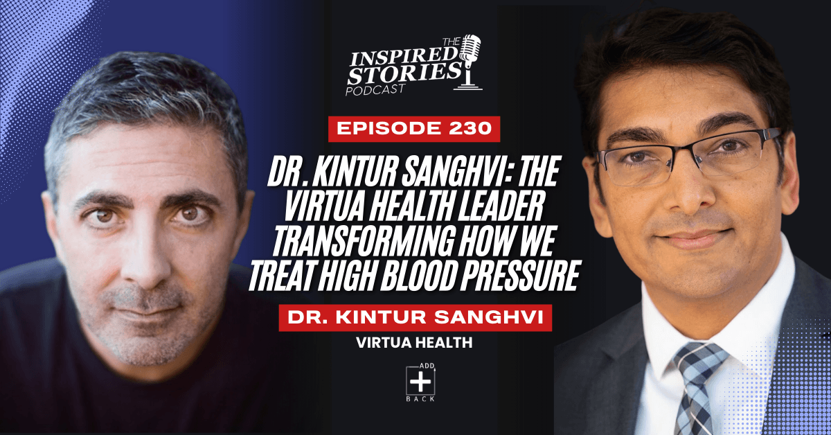 Dr. Kintur Sanghvi: The Virtua Health Leader Transforming How We Treat High Blood Pressure | Healthcare Series