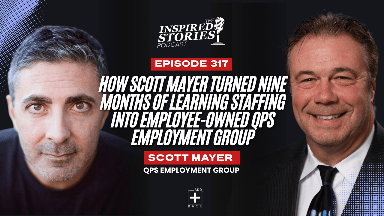 How Scott Mayer Turned Nine Months of Learning Staffing Into Employee-Owned QPS Employment Group