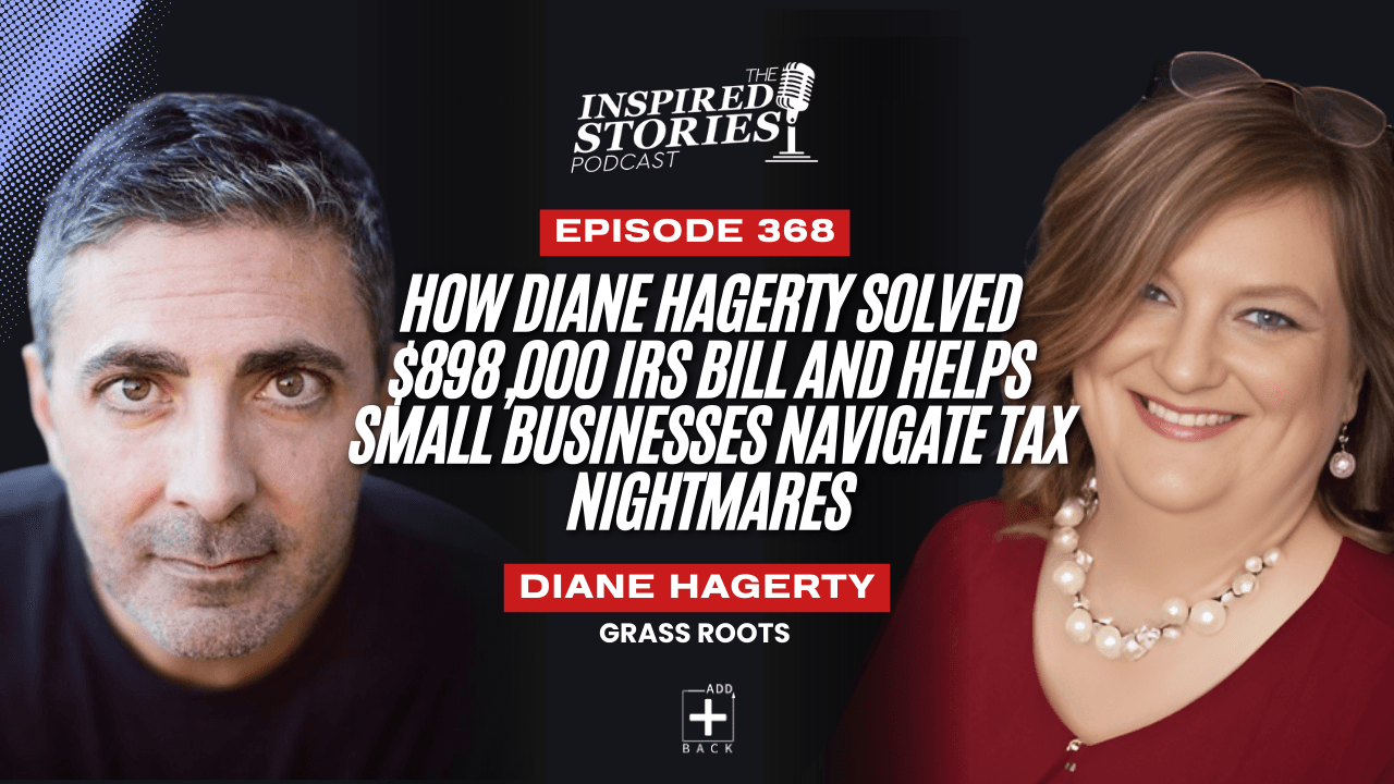 How Diane Hagerty Solved $898,000 IRS Bill and Helps Small Businesses Navigate Tax Nightmares